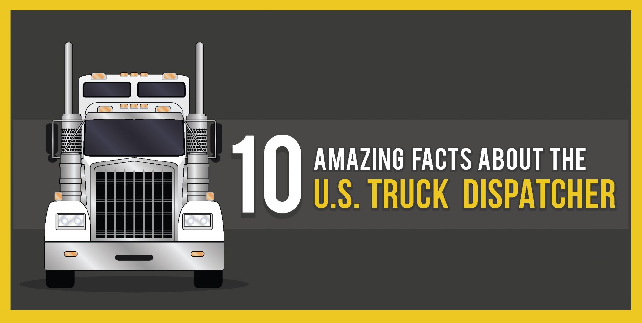 INFOGRAPHIC: 10 Amazing Facts About the U.S. Truck Dispatcher